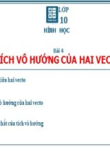 Bài giảng Toán Lớp 10 (Sách Chân trời sáng tạo) - Chương 5 - Bài 4 Tích vô hướng của hai vectơ - Năm học 2022-2023